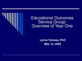 Educational Outcomes Service Group: Overview of Year One