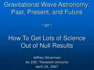 Jeffrey Silverman Ay 250: Transient Universe April 24, 2007