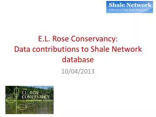 E.L. Rose Conservancy: Data contributions to Shale Network database
