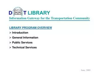 LIBRARY PROGRAM OVERVIEW Introduction General Information Public Services Technical Services