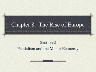 Chapter 8: The Rise of Europe