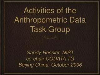 Activities of the Anthropometric Data Task Group