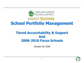 School Portfolio Management Tiered Accountability &amp; Support And 2008-2010 Focus Schools