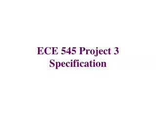 ece 545 project 3 specification