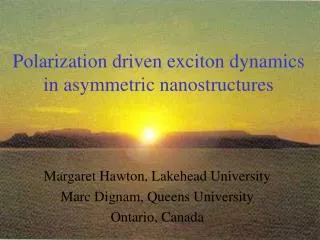Polarization driven exciton dynamics in asymmetric nanostructures