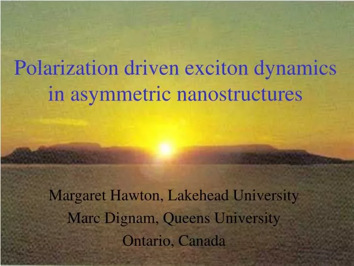 polarization driven exciton dynamics in asymmetric nanostructures