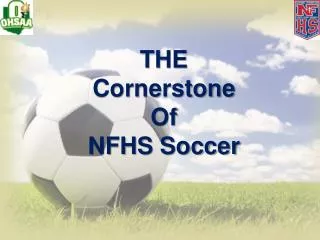 THE Cornerstone Of NFHS Soccer