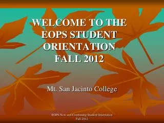 WELCOME TO THE EOPS STUDENT ORIENTATION FALL 2012