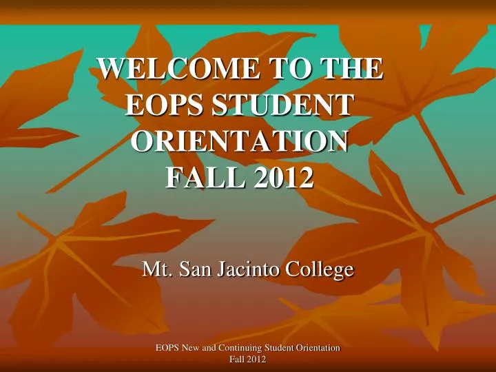 welcome to the eops student orientation fall 2012