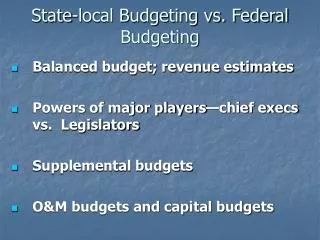 State-local Budgeting vs. Federal Budgeting