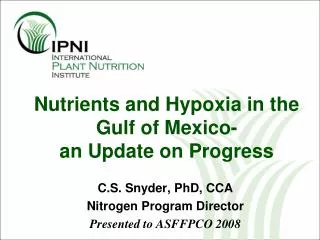 Nutrients and Hypoxia in the Gulf of Mexico- an Update on Progress