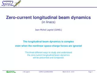 Zero-current longitudinal beam dynamics (in linacs) Jean-Michel Lagniel (GANIL)