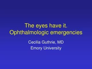 The eyes have it. Ophthalmologic emergencies