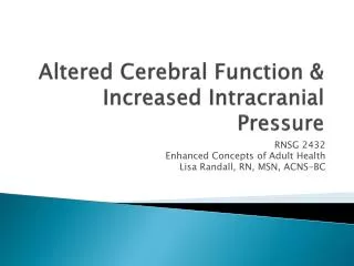 Altered Cerebral Function &amp; Increased Intracranial Pressure
