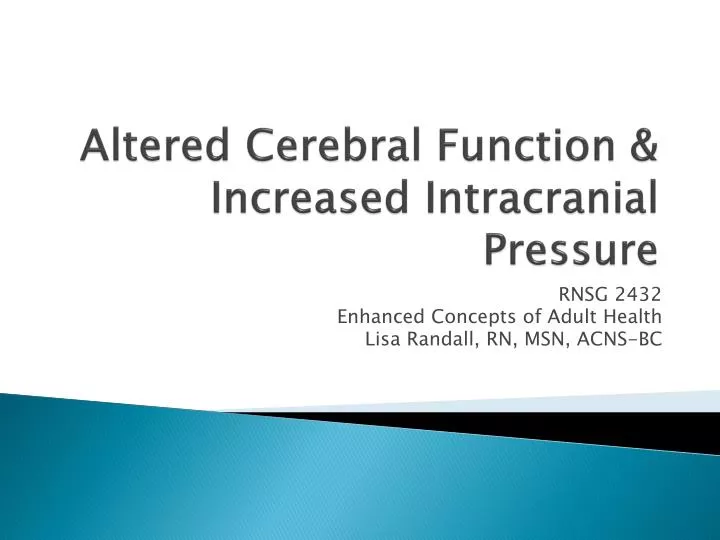 altered cerebral function increased intracranial pressure