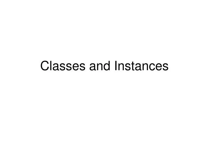 classes and instances
