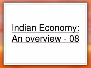 Indian Economy: An overview - 08
