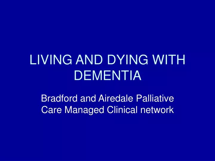 living and dying with dementia