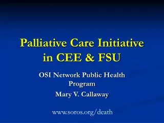 Palliative Care Initiative in CEE &amp; FSU