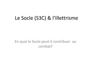 le socle s3c l illettrisme
