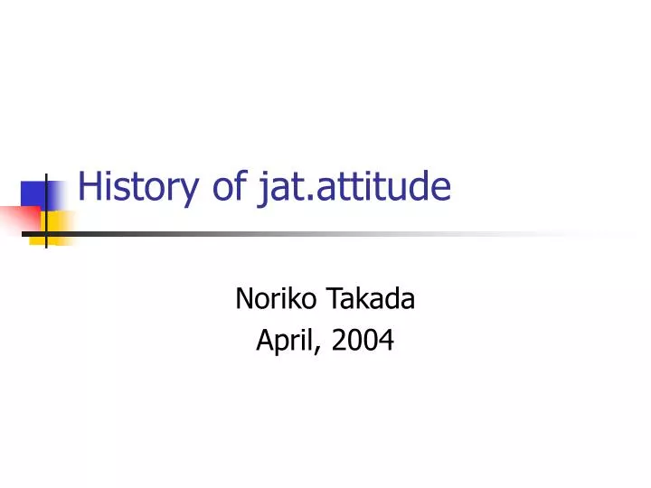 history of jat attitude