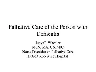 Palliative Care of the Person with Dementia