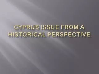 CYPRUS ISSUE FROM A HISTORICAL PERSPECTIVE