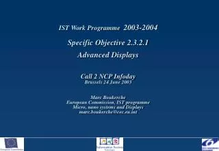 IST Work Programme 2003-2004 Specific Objective 2.3.2.1 Advanced Displays