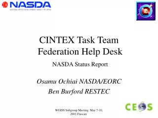 CINTEX Task Team Federation Help Desk NASDA Status Report
