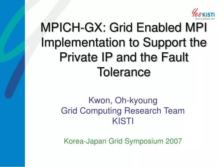 kwon oh kyoung grid computing research team kisti korea japan grid symposium 2007
