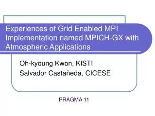 Experiences of Grid Enabled MPI Implementation named MPICH-GX with Atmospheric Applications