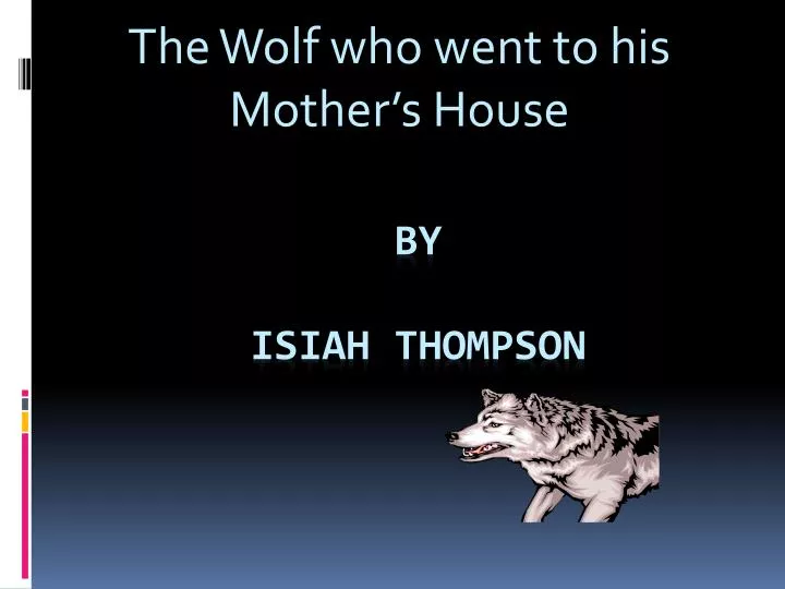 the wolf who went to his mother s house