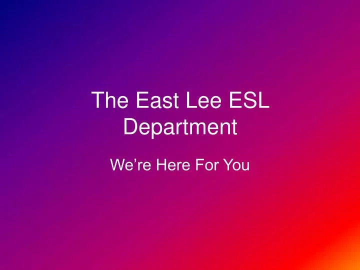 the east lee esl department
