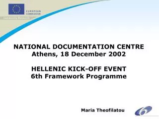 NATIONAL DOCUMENTATION CENTRE Athens, 18 December 2002 HELLENIC KICK-OFF EVENT