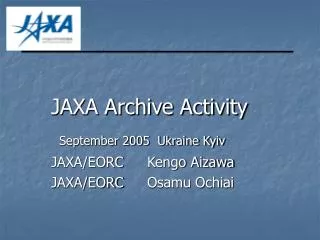 JAXA Archive Activity September 2005 Ukraine Kyiv JAXA/EORC 	Kengo Aizawa