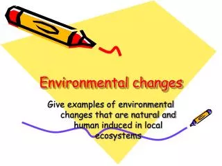 Environmental changes