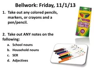 Bellwork: Friday, 11/1/13