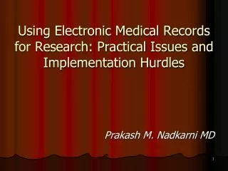Using Electronic Medical Records for Research: Practical Issues and Implementation Hurdles