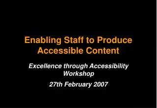 Enabling Staff to Produce Accessible Content
