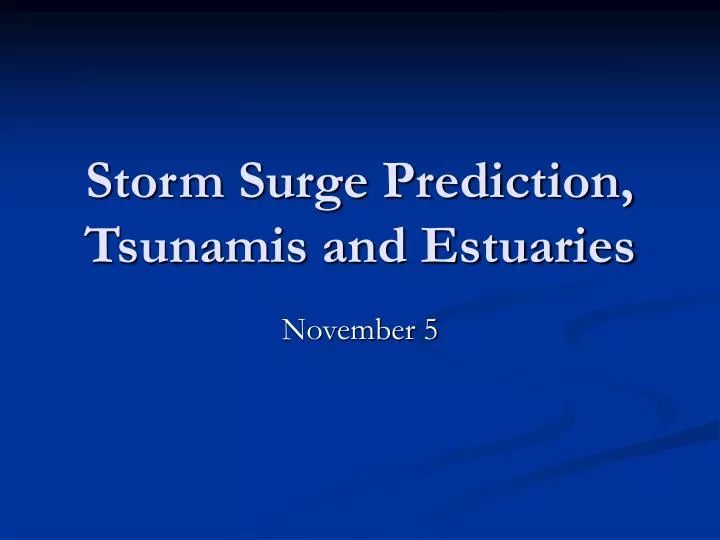 storm surge prediction tsunamis and estuaries