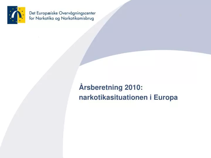 rsberetning 2010 narkotikasituationen i europa