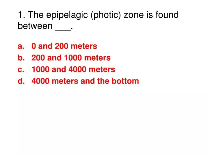 1 the epipelagic photic zone is found between