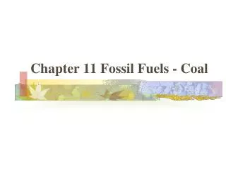Chapter 11 Fossil Fuels - Coal