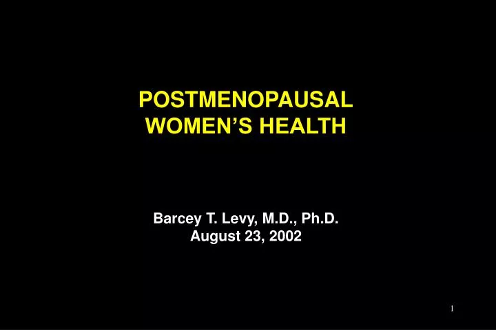 postmenopausal women s health barcey t levy m d ph d august 23 2002