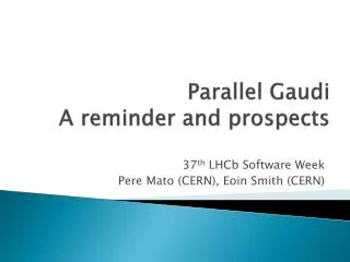 Parallel Gaudi A reminder and prospects