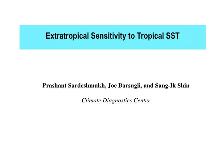 extratropical sensitivity to tropical sst