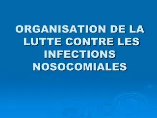 organisation de la lutte contre les infections nosocomiales