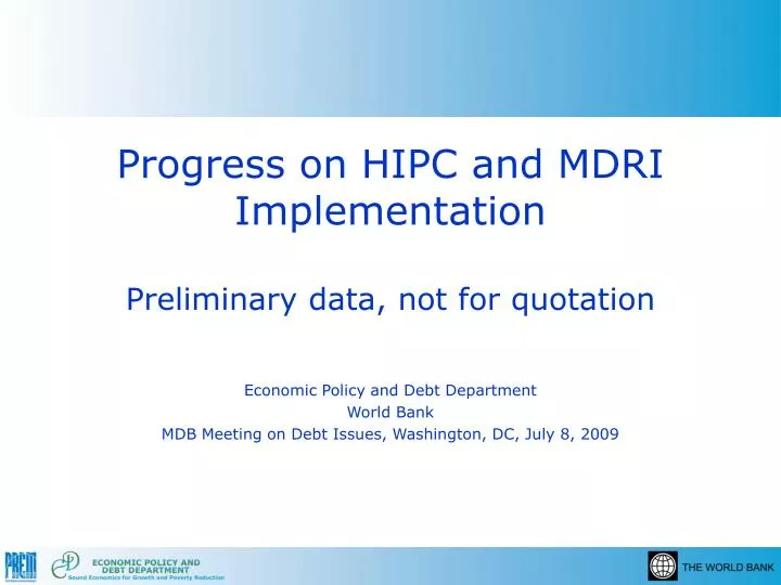 progress on hipc and mdri implementation preliminary data not for quotation