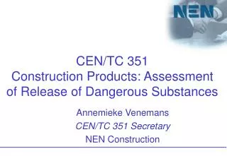CEN/TC 351 Construction Products: Assessment of Release of Dangerous Substances