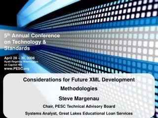 Considerations for Future XML Development Methodologies Steve Margenau